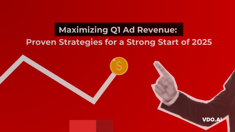 Maximizing ad revenue in Q1 2025